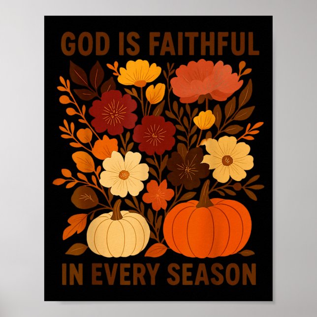 God Is Faithful In Every Season, Floral Fall Autum Poster (Front)