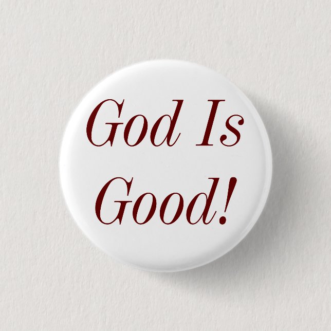 God Is Good! 3 Cm Round Badge (Front)