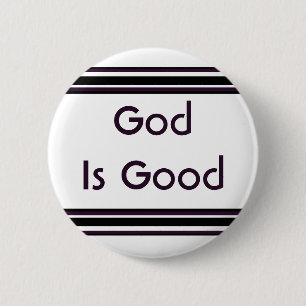 God is Good 6 Cm Round Badge