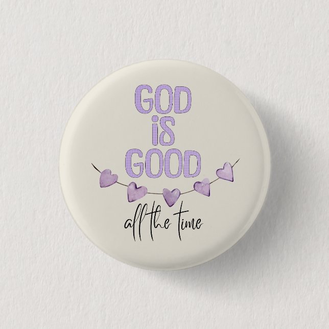 God Is Good All the Time 3 Cm Round Badge (Front)