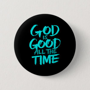 God Is Good All The Time 6 Cm Round Badge