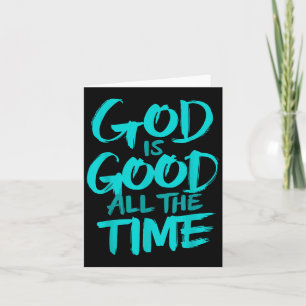 God Is Good All The Time  Card