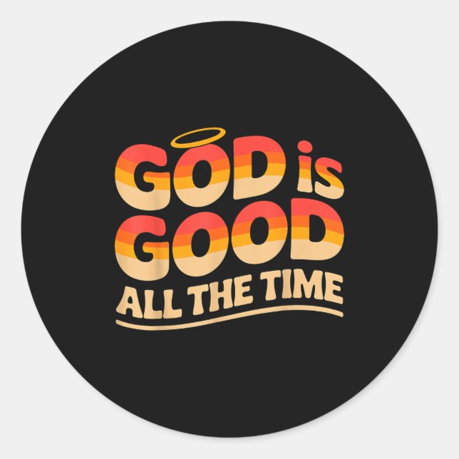 God Is Good All The Time Christian  Classic Round Sticker (Front)