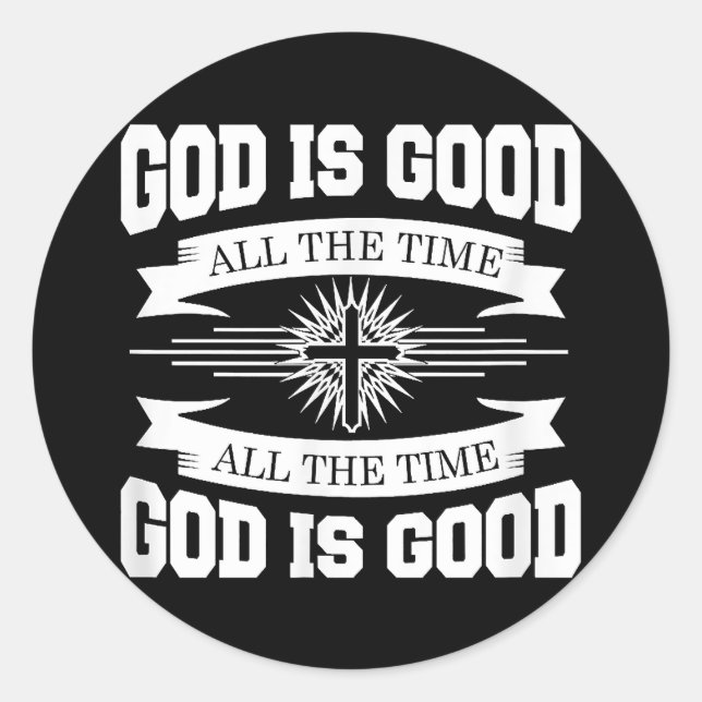 God is good all the time - Christian Classic Round Sticker (Front)
