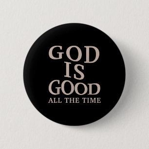 God Is Good All The Time Christian Faith Bible Ver 6 Cm Round Badge