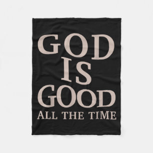 God Is Good All The Time Christian Faith Bible Ver Fleece Blanket