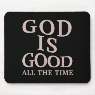 God Is Good All The Time Christian Faith Bible Ver Mouse Mat