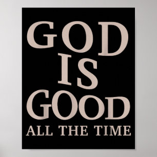 God Is Good All The Time Christian Faith Bible Ver Poster