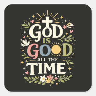 God Is Good All The Time Christian Faith Quote Square Sticker