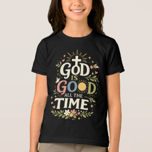 God Is Good All The Time Christian Faith Quote Tri-Blend Shirt