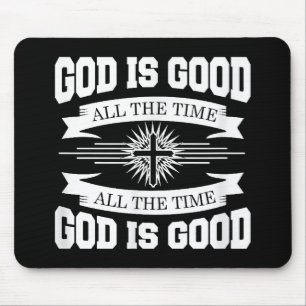God is good all the time - Christian Mouse Mat