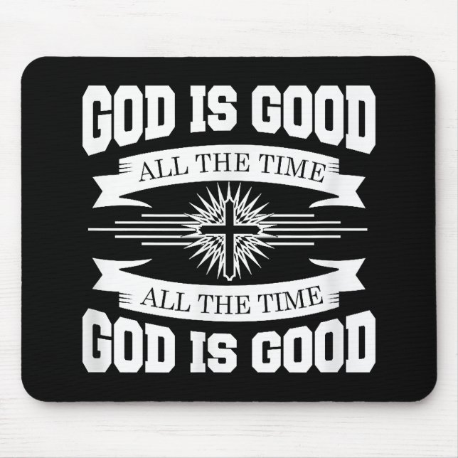 God is good all the time - Christian Mouse Mat (Front)