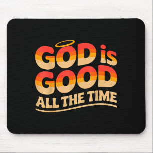 God Is Good All The Time Christian Mouse Mat