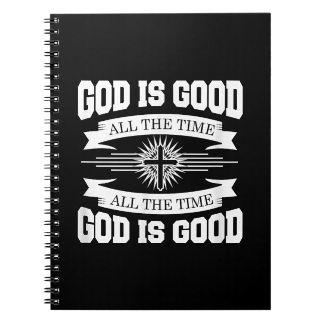 God is good all the time - Christian Notebook (Front)