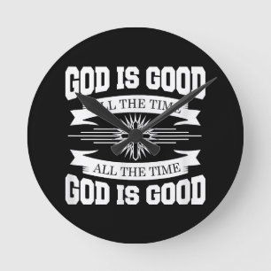 God is good all the time - Christian Round Clock
