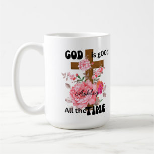 God is good all the time Christian saying  Coffee Mug