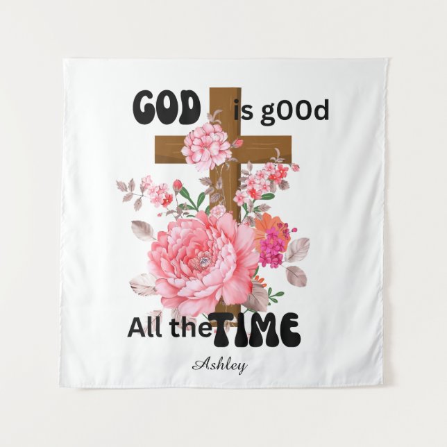 God is good all the time Christian saying  Tapestry (Front)