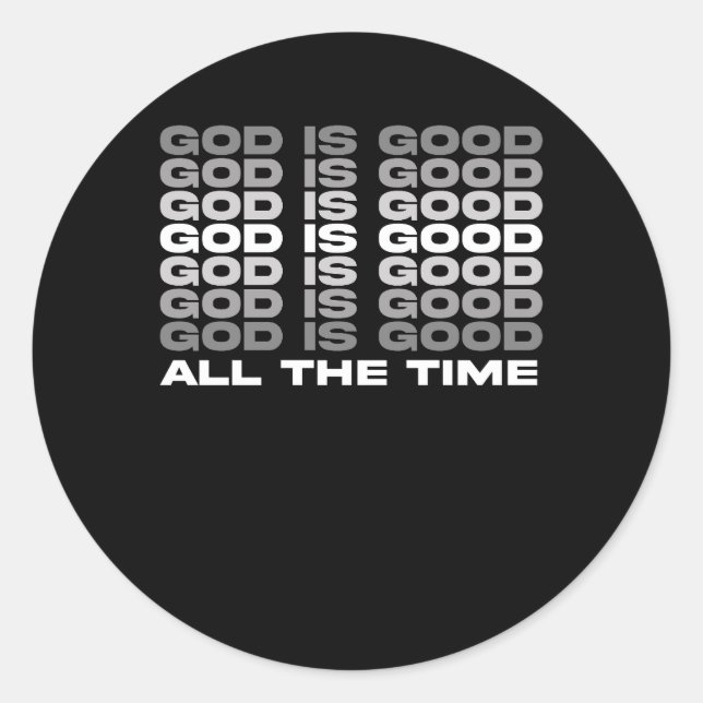 God is Good All The Time Christian Worship Preache Classic Round Sticker (Front)