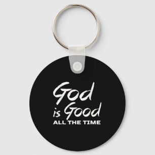 God Is Good All The Time Christian Worship Preache Key Ring