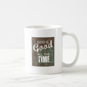 God is Good all the Time Coffee Mug