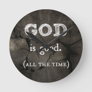 God is Good...All the Time Custom Christian Round Clock