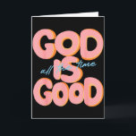 God Is Good All The Time Design Inspirational Chri Card<br><div class="desc">God Is Good All The Time Design Inspirational Christian</div>