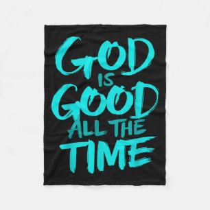God Is Good All The Time Fleece Blanket