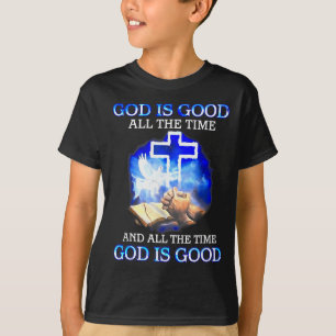 God Is Good All The Time Funny Christian T-Shirt