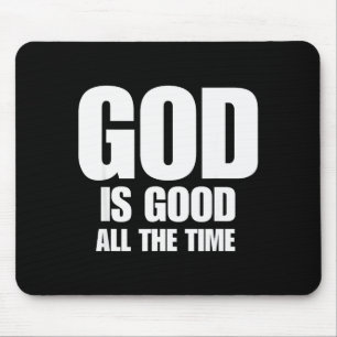 God Is Good All The Time Inspirational Motivationa Mouse Mat