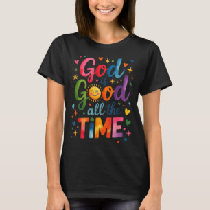 God Is Good All The Time Jesus Christ Christian Gi T-Shirt