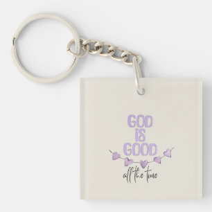 God Is Good All the Time Key Ring