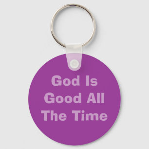 God Is Good All The Time Keychain