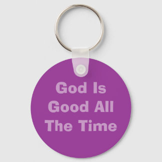 God Is Good All The Time Keychain