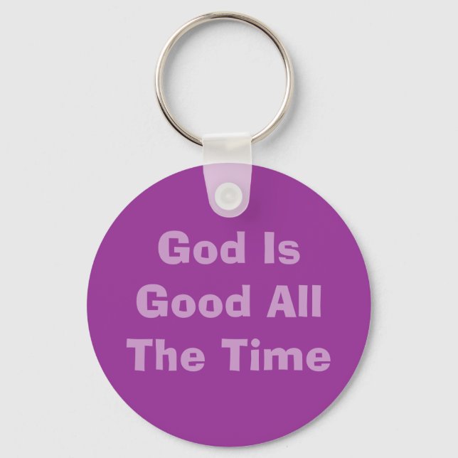 God Is Good All The Time Keychain (Front)