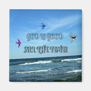God Is Good All The Time Magnet