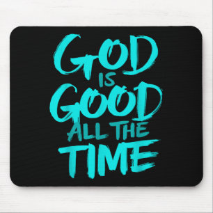 God Is Good All The Time Mouse Mat