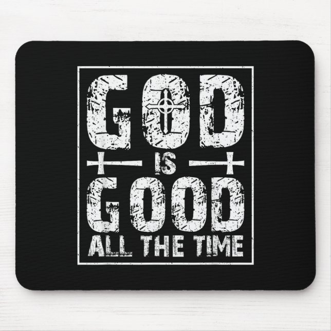 God Is Good All The Time  Mouse Mat (Front)