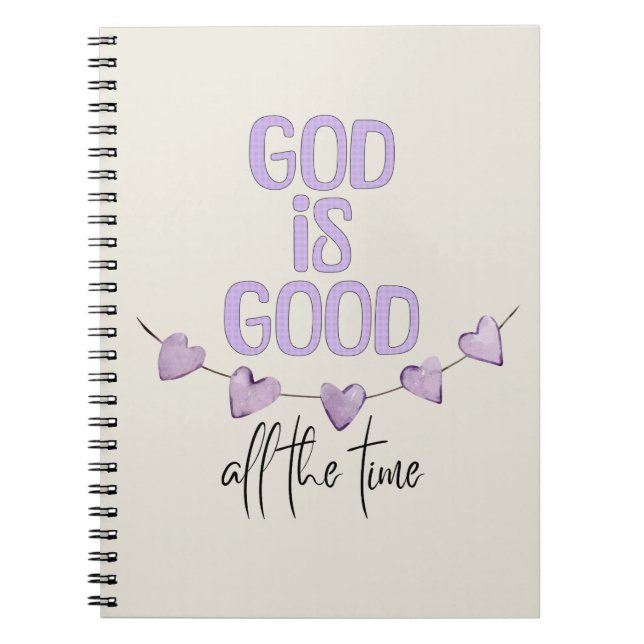 God Is Good All the Time Notebook (Front)