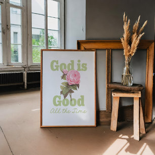 God is Good All the Time Pink Rose Christian  Poster