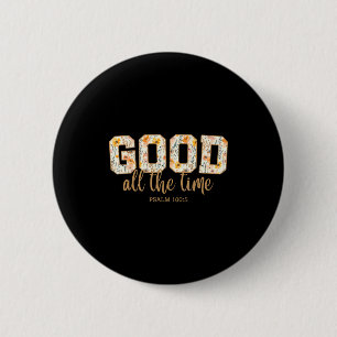God Is Good All The Time Psalm 100_5 Christian Bib 6 Cm Round Badge