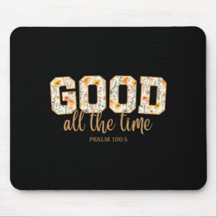God Is Good All The Time Psalm 100_5 Christian Bib Mouse Mat