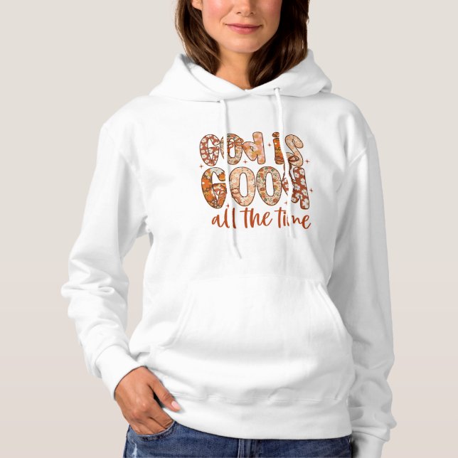 God Is Good All The Time Retro Floral Christian Qu Hoodie (Front)