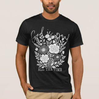 God Is Good All the Time Shirt – Faith-Based Shirt
