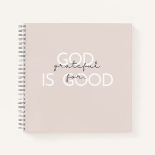 God is good. Bullet Journal & Notebooks