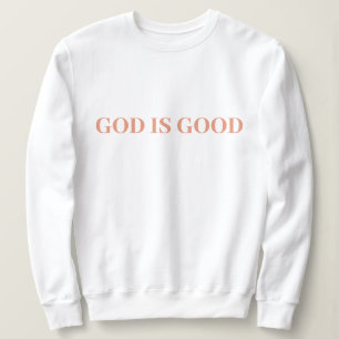 God Is Good Cute Simple Stylish Modern Minimal Sweatshirt