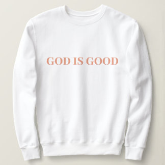 God Is Good Cute Simple Stylish Modern Minimal Sweatshirt