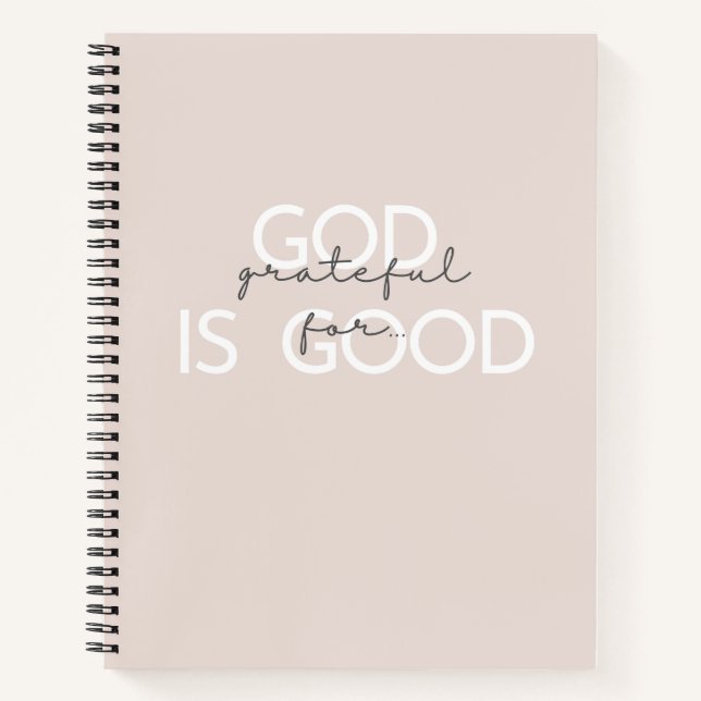 God is good. Gratitude Journal & Notebooks (Front)