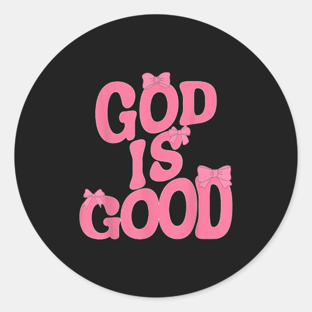 God Is Good Nk Bow Christian Jesus Women Girl Sist Classic Round Sticker (Front)
