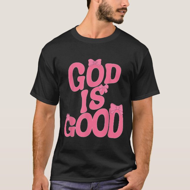 God Is Good Nk Bow Christian Jesus Women Girl Sist T-Shirt (Front)