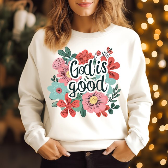 God is good  sweatshirt (Creator Uploaded)